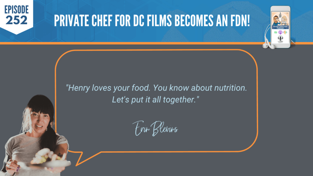 A PRIVATE CHEF FOR DC FILMS, ERIN BLEVINS, SHUTUPWORK, CHEF, FDN, FDNTRAINING, HEALTH, HEALTH DETECTIVE PODCAST, FOOD, COOKING, NUTRITION