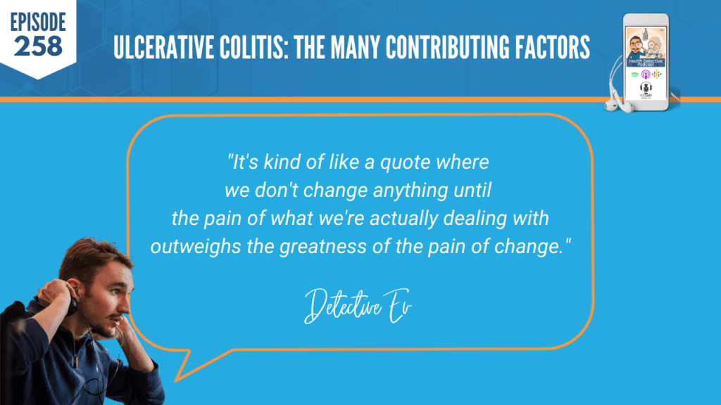 ULCERATIVE COLITIS, TINA HAUPERT, CARROTSNCAKE, STRESS, HEALTH, COACHING, FDN, FDNTRAINING, HEALTH DETECTIVE PODCAST, CURRENT STATE, HEALTH JOURNEY, DIAGNOSIS, QUOTE, CHANGE, DON'T CHANGE, PAIN OF CHANGE