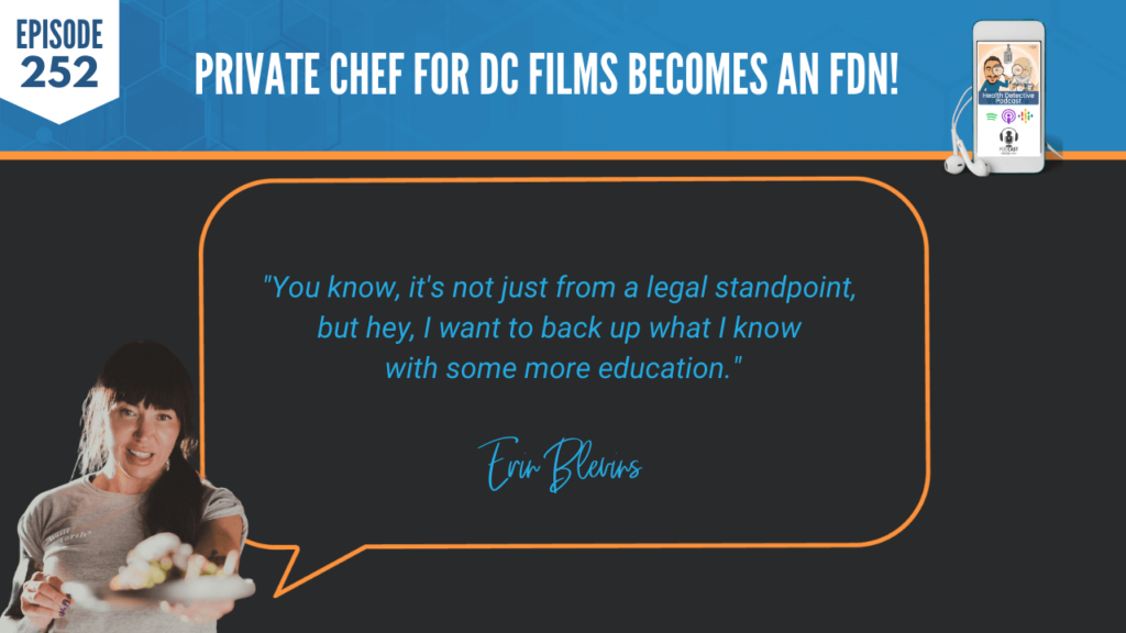 A PRIVATE CHEF FOR DC FILMS, ERIN BLEVINS, SHUTUPWORK, CHEF, FDN, FDNTRAINING, HEALTH, HEALTH DETECTIVE PODCAST, LEGAL STANDPOINT, EDUCATION