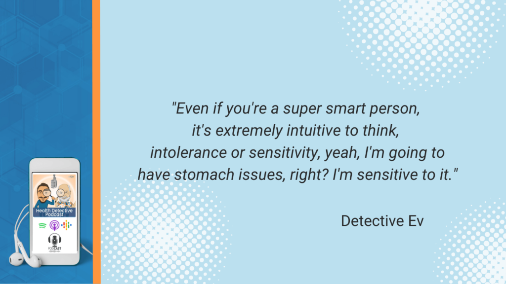 DIFFERENTIATING GLUTEN ISSUES, DETECTIVE EV, GLUTEN ALLERGIES, GLUTEN SENSITIVITIES, GLUTEN INTOLERANCES, CELIAC DISEASE, ALLERGIES, SENSITIVITIES, INTOLERANCES, CELIAC, FOOD, FOOD ALLERGIES, FOOD SENSITIVITIES, FOOD INTOLERANCES, FDN, FDNTRAINING, HEALTH DETECTIVE PODCAST, BODY, RELEASING ANTIBODIES, ANTIBODY, MEDIATOR, MEDIATORS, IMMUNE RESPONSE, DATA, TEST RESULTS, CLIENT RESULTS, SUPER SMART, INTUITIVE, STOMACH ISSUES, SENSITIVE