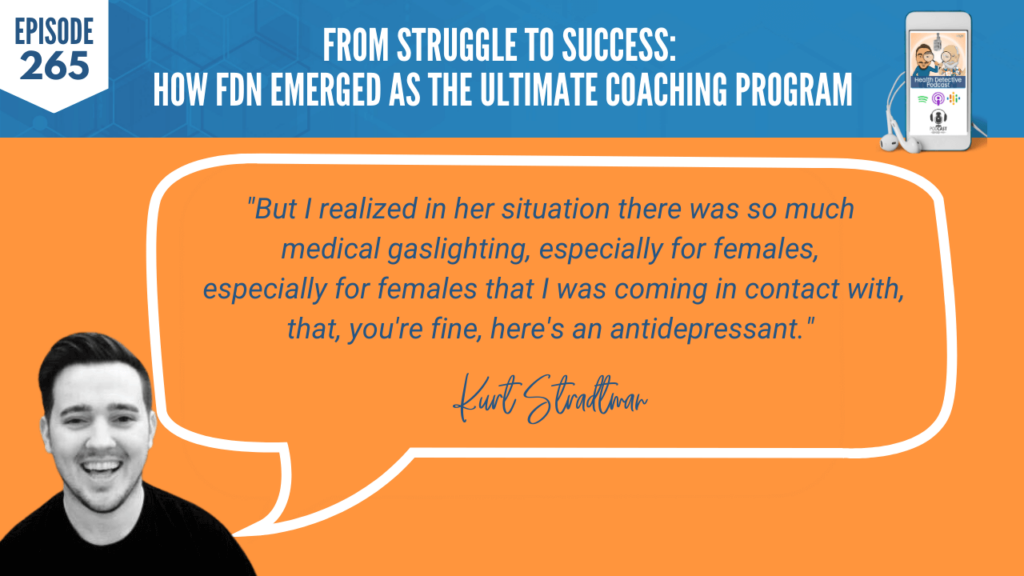 ULTIMATE COACHING PROGRAM, HEALTH COACHING, PRACTITIONER, LAB TESTING, KURT STRADTMAN, EVAN TRANSUE, DETECTIVE EV, FDN, FDNTRAINING, HEALTH DETECTIVE PODCAST, HEALTH, MEDICAL GASLIGHTING, FEMALES, YOU'RE FINE, ANTIDEPRESSSANT