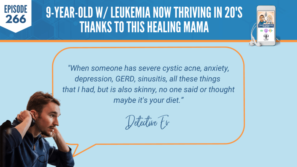NOW THRIVING, LEUKEMIA, HEALING MAMA, SARA BANTA, FREQUENCY-BASED, CHINESE MEDICINE, HEALING DEVICES, DETOX, RESET, REBUILD, FDN, FDNTRAINING, HEALTH DETECTIVE PODCAST, DETECTIVE EV, EVAN TRANSUE, PODCAST, CYSTIC ACNE, ANXIETY, DEPRESSION, GERD, SINUSITIS, SKINNY, DIET