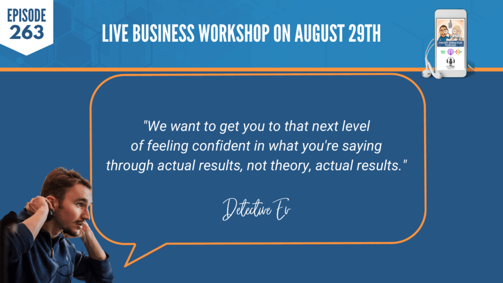 BUSINESS WORKSHOP, FDN BUSINESS WORKSHOP, BUSINESS TIPS, HEALTH COACHING BUSINESS, BIZ WORKSHOP, LIVE, FDN, FDNTRAINING, HEALTH DETECTIVE PODCAST, EVAN TRANSUE, JENNIFER WOODWARD, NEXT LEVEL, FEELING CONFIDENT, CONFIDENCE, ACTUAL RESULTS, RESULTS, NOT THEORY
