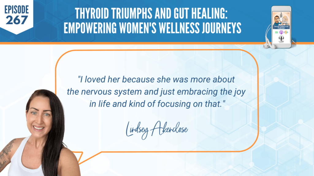 THYROID TRIUMPHS, GUT HEALING, WOMEN'S WELLNESS, LINDSEY AKENCLOSE, DETECTIVE EV, EVAN TRANSUE, FDN, FDNTRAINING, HEALTH DETECTIVE PODCAST, HEALTH, HEALTH COACH, NERVOUS SYSTEM, EMBRACING JOY, FOCUSING ON JOY