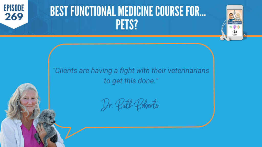 FOR PETS, FUNCTIONAL MEDICINE COURSE FOR PETS, HOLISTIC PET HEALTH COACHING PROGRAM, DR. RUTH ROBERTS, PETS, HEALTH COACH, FDN, FDNTRAINING, HEALTH DETECTIVE PODCAST, DETECTIVE EV, EVAN TRANSUE, HEALTH, CERTIFICATION COURSE, TEACH, EDUCATIONAL, BUSINESS, WORK WITH PETS, GET WELL AND STAY WELL NATURALLY, LABS, HOLISTIC, FUNCTIONAL, PERSPECTIVES, HEALTH CHALLENGES, OPTIONS, VETERINARIAN