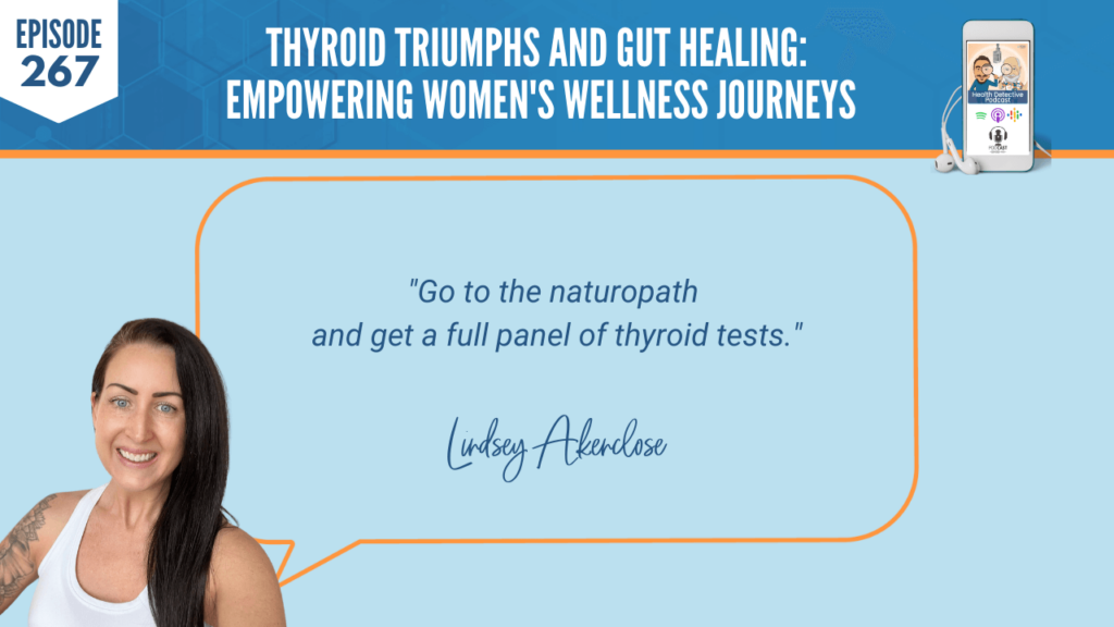 THYROID TRIUMPHS, GUT HEALING, WOMEN'S WELLNESS, LINDSEY AKENCLOSE, DETECTIVE EV, EVAN TRANSUE, FDN, FDNTRAINING, HEALTH DETECTIVE PODCAST, HEALTH, HEALTH COACH, THYROID, GUT, NATUROPATH, FULL THYROID PANEL