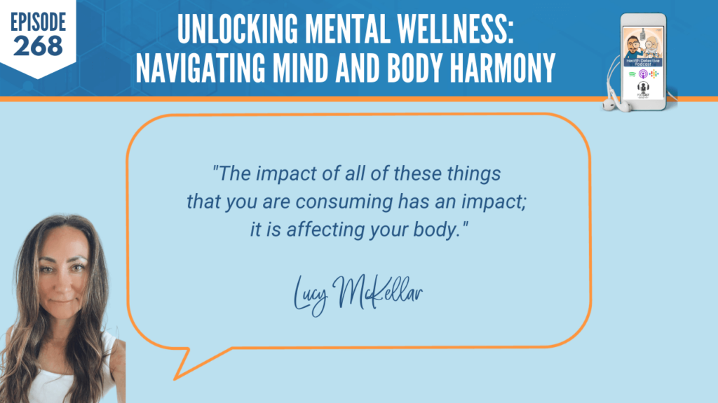 MENTAL WELLNESS, MIND AND BODY HARMONY, MENTAL HEALTH, ANXIETY, PANIC ATTACKS, LUCY MCKELLAR, DETECTIVE EV, EVAN TRANSUE, FDN, FDNTRAINING, HEATLH DETECTIVE PODCAST, HEALTH, IMPACT, CONSUMING, AFFECTS YOUR BODY
