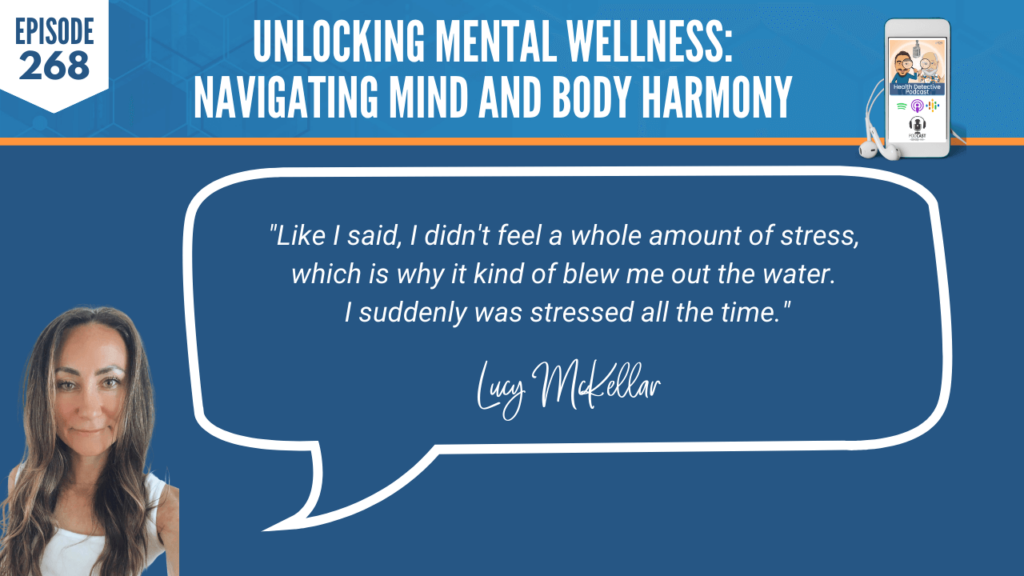 MENTAL WELLNESS, MIND AND BODY HARMONY, MENTAL HEALTH, ANXIETY, PANIC ATTACKS, LUCY MCKELLAR, DETECTIVE EV, EVAN TRANSUE, FDN, FDNTRAINING, HEATLH DETECTIVE PODCAST, HEALTH, FEEL STRESSED, SUDDEN