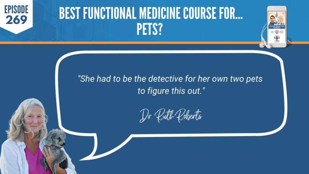 FOR PETS, FUNCTIONAL MEDICINE COURSE FOR PETS, HOLISTIC PET HEALTH COACHING PROGRAM, DR. RUTH ROBERTS, PETS, HEALTH COACH, FDN, FDNTRAINING, HEALTH DETECTIVE PODCAST, DETECTIVE EV, EVAN TRANSUE, HEALTH, CERTIFICATION COURSE, TEACH, EDUCATIONAL, BUSINESS, WORK WITH PETS, GET WELL AND STAY WELL NATURALLY, LABS, HOLISTIC, FUNCTIONAL, PERSPECTIVES, HEALTH CHALLENGES, DETECTIVE, FIGURE OUT