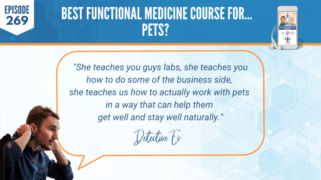 FOR PETS, FUNCTIONAL MEDICINE COURSE FOR PETS, HOLISTIC PET HEALTH COACHING PROGRAM, DR. RUTH ROBERTS, PETS, HEALTH COACH, FDN, FDNTRAINING, HEALTH DETECTIVE PODCAST, DETECTIVE EV, EVAN TRANSUE, HEALTH, CERTIFICATION COURSE, TEACH, EDUCATIONAL, BUSINESS, WORK WITH PETS, GET WELL AND STAY WELL NATURALLY, LABS