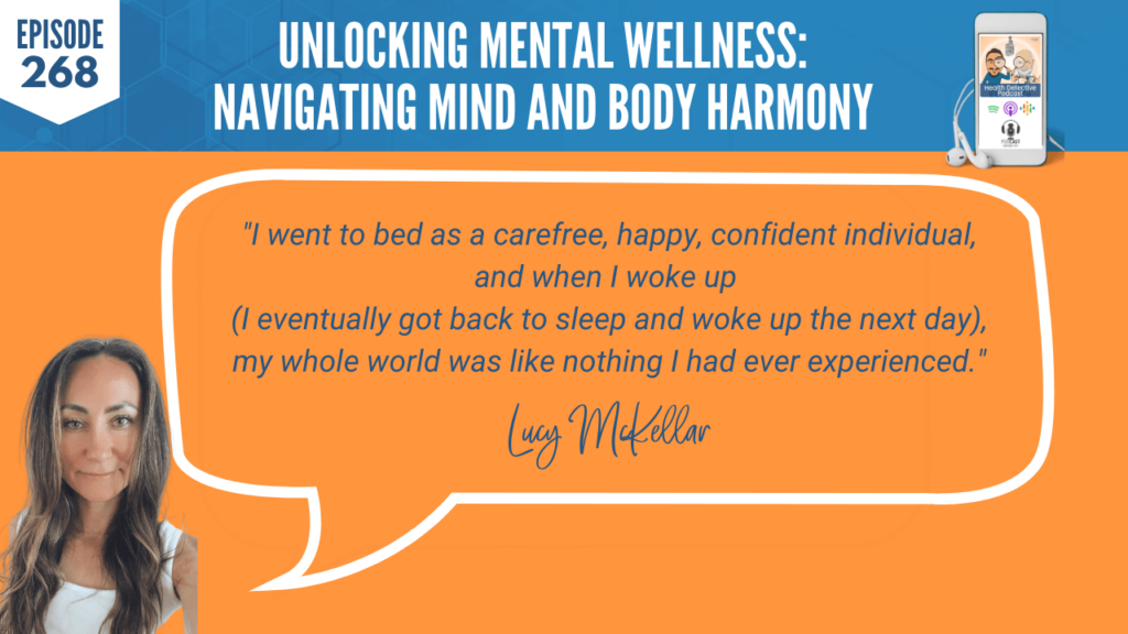 MENTAL WELLNESS, MIND AND BODY HARMONY, MENTAL HEALTH, ANXIETY, PANIC ATTACKS, LUCY MCKELLAR, DETECTIVE EV, EVAN TRANSUE, FDN, FDNTRAINING, HEATLH DETECTIVE PODCAST, HEALTH, CAREFREE, HAPPY, CONFIDENT, WOKE UP, DIFFERENT WORLD, EXPERIENCED