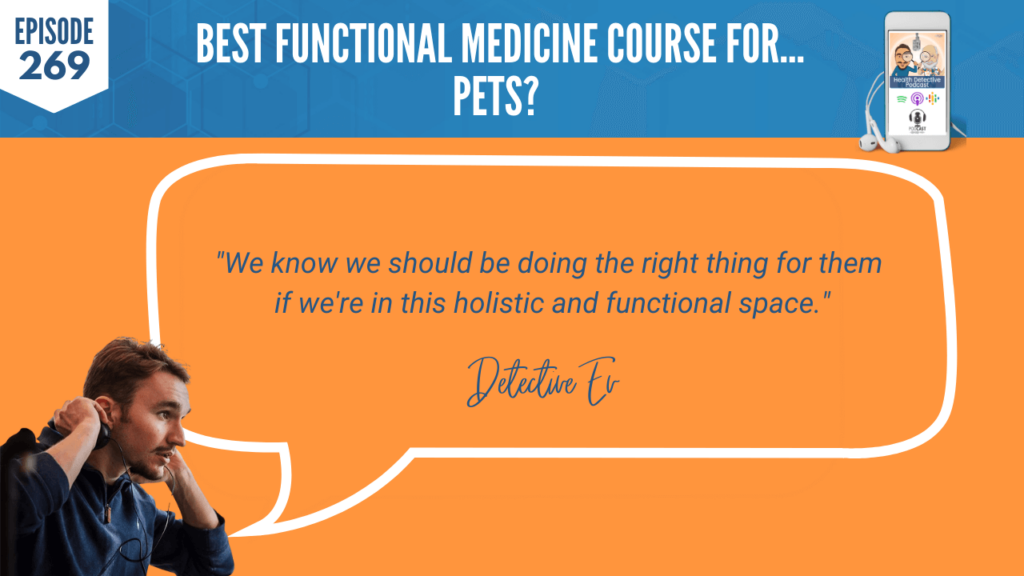 FOR PETS, FUNCTIONAL MEDICINE COURSE FOR PETS, HOLISTIC PET HEALTH COACHING PROGRAM, DR. RUTH ROBERTS, PETS, HEALTH COACH, FDN, FDNTRAINING, HEALTH DETECTIVE PODCAST, DETECTIVE EV, EVAN TRANSUE, HEALTH, CERTIFICATION COURSE, TEACH, EDUCATIONAL, BUSINESS, WORK WITH PETS, GET WELL AND STAY WELL NATURALLY, LABS, HOLISTIC, FUNCTIONAL