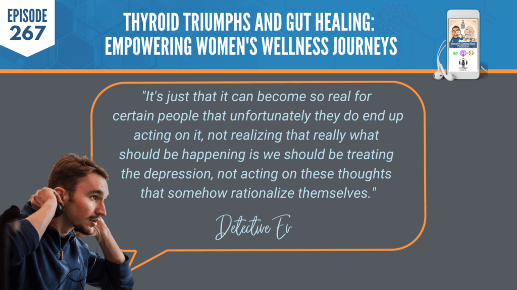 THYROID TRIUMPHS, GUT HEALING, WOMEN'S WELLNESS, LINDSEY AKENCLOSE, DETECTIVE EV, EVAN TRANSUE, FDN, FDNTRAINING, HEALTH DETECTIVE PODCAST, HEALTH, HEALTH COACH, SUICIDE IDEATIONS, SUICIDE, DEPRESSION, THOUGHTS