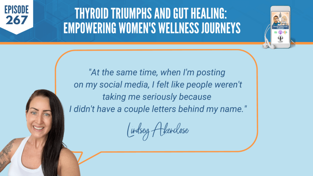 THYROID TRIUMPHS, GUT HEALING, WOMEN'S WELLNESS, LINDSEY AKENCLOSE, DETECTIVE EV, EVAN TRANSUE, FDN, FDNTRAINING, HEALTH DETECTIVE PODCAST, HEALTH, HEALTH COACH, SOCIAL MEDIA, NOT TAKING ME SERIOUSLY, LETTERS BEHIND MY NAME