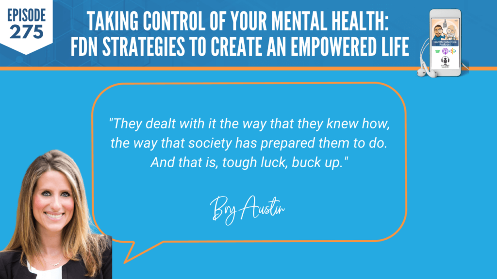 MENTAL HEALTH, FIRST RESPONDERS, FDN STRATEGIES, BRY AUSTIN, ROOTS HEALTH AND WELLNESS, DETECTIVE EV, EVAN TRANSUE, HEALTH DETECTIVE PODCAST, FDNTRAINING, FDN, HEALTH, HEALTH COACH, CLIENTS, PRACTITIONER, DEAL WITH IT, SOCIETY, BUCK UP, TOUGH LUCK