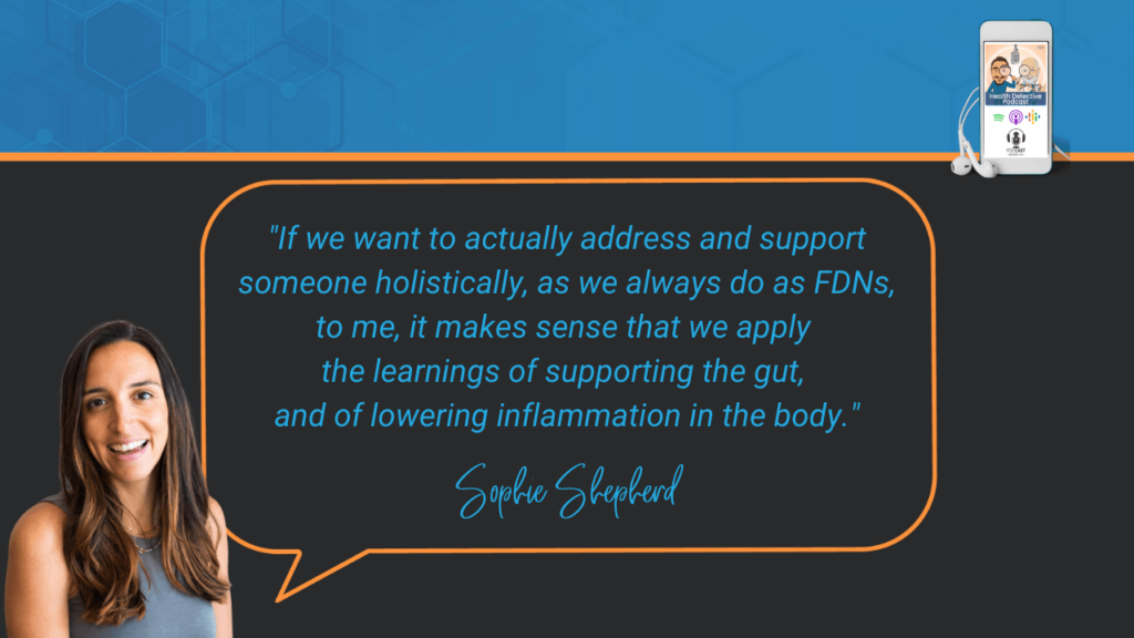 IS IBS JUST BS, SHE TALKS HEALTH, SOPHIE SHEPHERD, HEALTH COACH, HEALTH, DETECTIVE EV, EVAN TRANSUE, HEALTH DETECTIVE PODCAST, FDN, FDNTRAINING, CERTIFICATION, COACH, IRRITABLE BOWEL SYNDROME, CLIENTS, ADDRESS, SUPPORT, HOLISTICALLY, SUPPORT THE GUT, LOWER INFLAMMATION