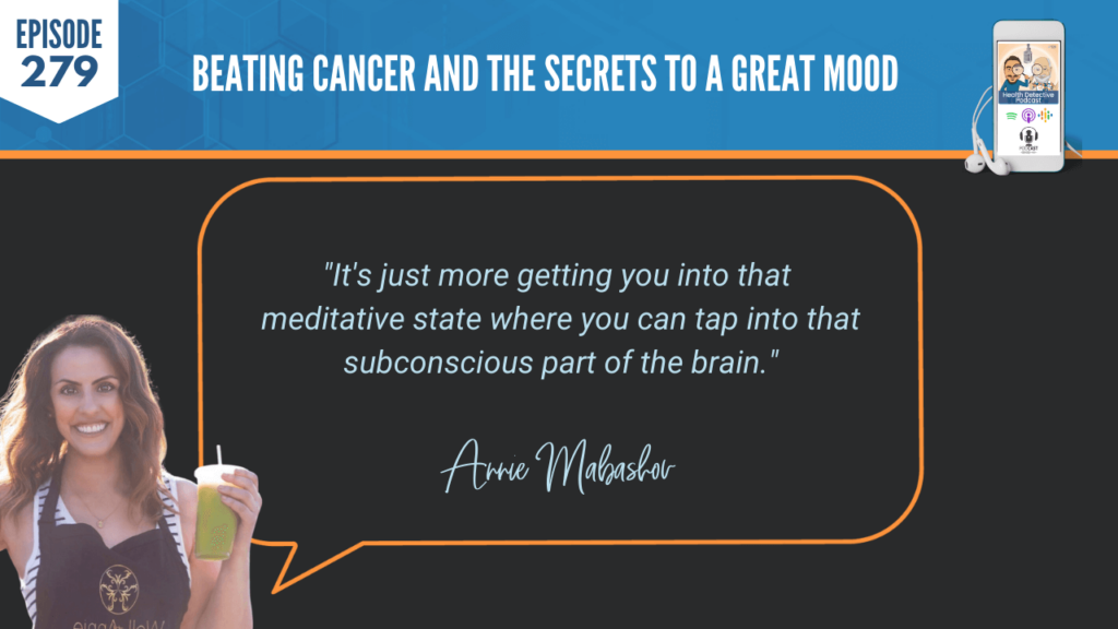 BEATING CANCER, GREAT MOOD, ANNIE MABASHOV, WELL WITH ANNIE, DETECTIVE EV, EVAN TRANSUE, FDN, FDNTRAINING, HEALTH DETECTIVE PODCAST, HEALTH COACH, HEALTH, FOOD, PROTEIN, CANCER, MOODS, MEDITATIVE STATE, SUBCONSCIOUS, BRAIN