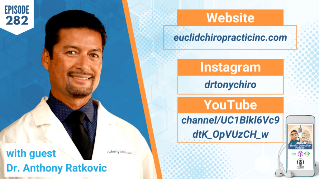 CHIROPRACTOR, CHIROPRACTIC CARE, CHIROPRACTIC MEDICINE, ADJUSTMENTS, HEALTH, HOLISTIC, DR. TONY RATKOVIC, DR. ANTHONY RATKOVIC, DETECTIVE EV, EVAN TRANSUE, HEALTH DETECTIVE PODCAST, FDN, HEATLH COACH, WELLNESS