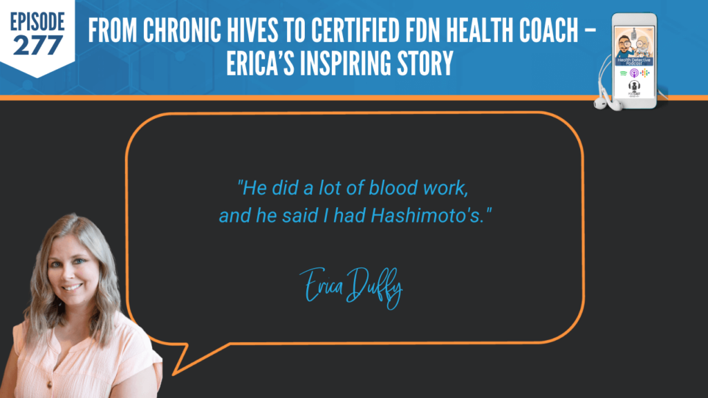CHRONIC HIVES, CERTIFIED FDN HEALTH COACH, ERICA DUFFY, FDNP, DETECTIVE EV, EVAN TRANSUE, HEALTH DETECTIVE PODCAST, FDN, FDNTRAINING, HEALTH COACH, HEALTH, HEALTH STORY, HEALTH JOURNEY, HIVES, ERICADUFFYWELLNESS, BREAST IMPLANT ILLNESS, BREAST EXPLANT, SYMPTOMS, EXPLANT, BLOOD WORK, HASHIMOTO'S