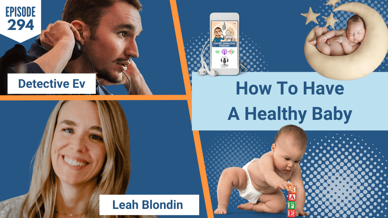 How to Have a Healthy Baby w/ Leah Blondin, FDNP