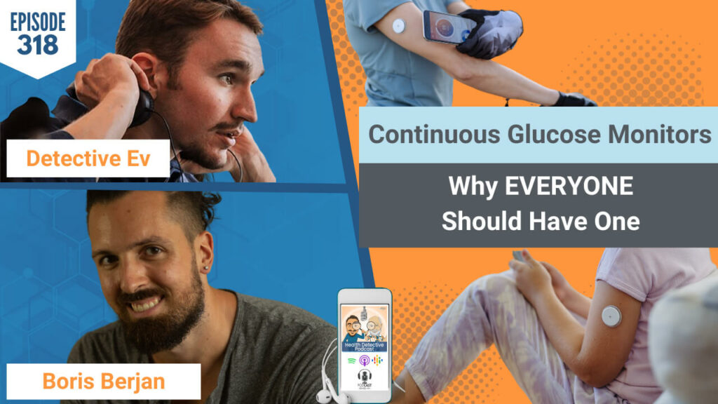 CONTINUOUS GLUCOSE MONITORS, CGMs, CGM, GLUCOSE MONITOR, GLUCOSE MONITORS, SUGAR LEVELS, DIABETES, HEALTH, SUGAR ISSUES, BORIS BERJAN, THEIA HEALTH, FDN, FDNTRAINING, HEALTH DETECTIVE PODCAST, HDP, HEALTH COACHING, HEALTH COACH, HEALTH TIPS, WELLNESS