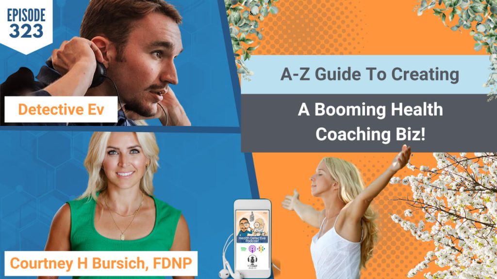 BOOMING HEALTH COACHING BIZ, HEALTH COACHING, HEALTH COACH, BUSINESS, BIZ, BUSINESS TIPS, HEALTH, BREAST IMPLANT ILLNESS, EXPLANT, BUILD A BUSINESS, BUILD A BIZ, FDN, FDNTRAINING, HEALTH DETECTIVE PODCAST, DETECTIVE EV, EVAN TRANSUE, FUNCTIONAL LABS, LAB DATA, CUSTOMIZED PROTOCOLS