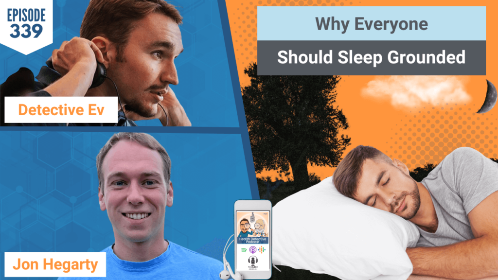 SLEEP GROUNDED, GROUNDING, GROUNDING BENEFITS, HEALTH TIPS, HEALTHY, GOING WELL, NORTHSTAR GROUNDING, SLEEP, SLEEP WELL, SLEEP BETTER, ANTI INFLAMMATORY, FDN, FDNTRAINING, FDN PRACTITIONER, HEALTH COACH, HEALTH DETECTIVE PODCAST, DETECTIVE EV, EVAN TRANSUE