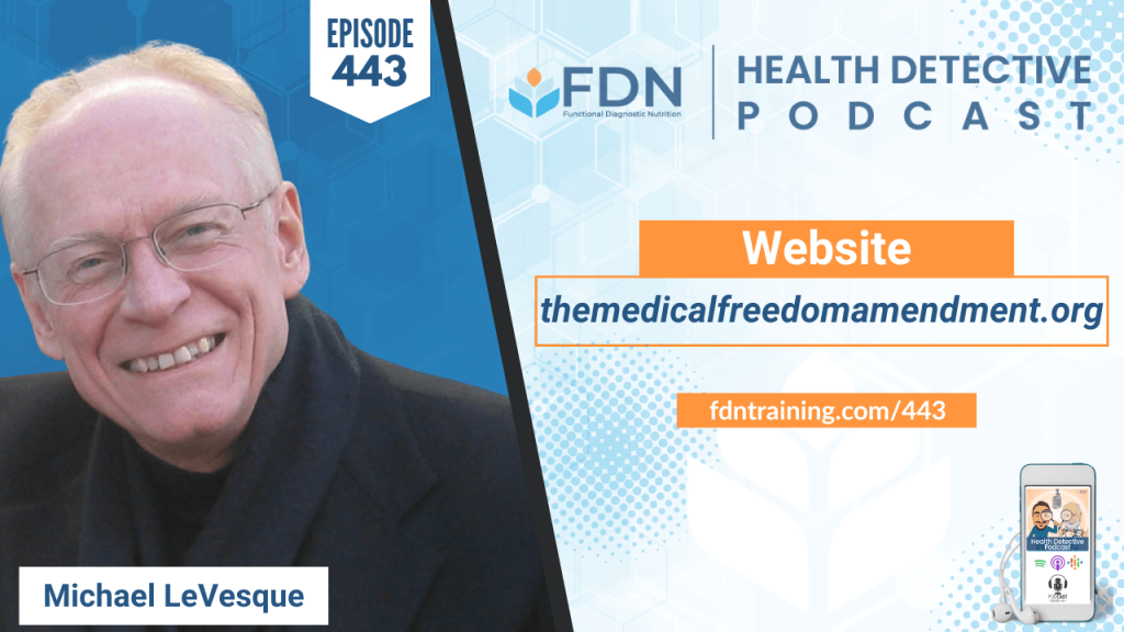 The Amendment That Could Change Healthcare Forever, AMENDMENT, HEALTH FREEDOM, HEALTHCARE, FREEDOM OF HEALTH, HEALTH, HEALTHY, Michael LeVesque, FDN, FDNTRAINING, HEALTH DETECTIVE PODCAST, DETECTIVE EV, EVAN TRANSUE, HEALTH LAWS