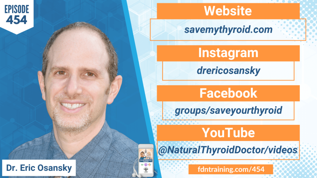 You Can Save Your Thyroid, THYROID, THYROID HEALTH, SAVE YOUR THYROID, SAVE MY THYROID, DR ERIC OSANSKY, GRAVES' DISEASE, HYPERTHYROIDISM, HASHIMOTO'S, HYPOTHYROIDISM, FDN, FDNTRAINING, HEALTH DETECTIVE PODCAST, DETECTIVE EV, EVAN TRANSUE, HEALTH, HEALTHY, HEALTH TIPS